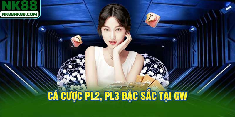 Cá cược PL2, PL3 đặc sắc tại GW Xổ số