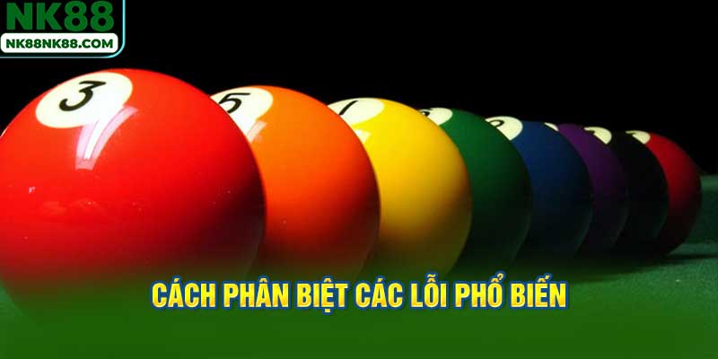 Cách phân biệt các lỗi phổ biến