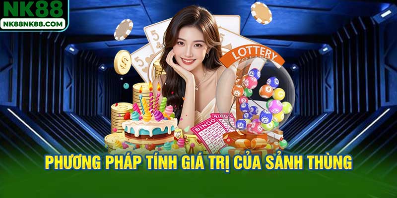 Phương pháp tính giá trị của sảnh thùng