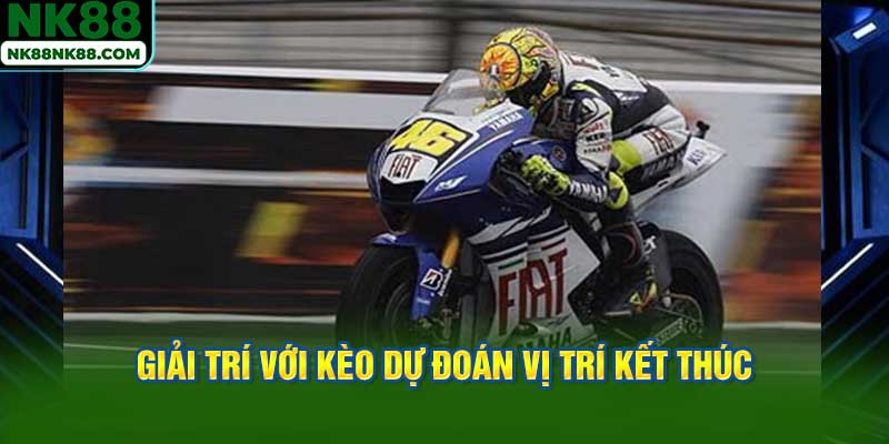 Giải trí với kèo dự đoán vị trí kết thúc