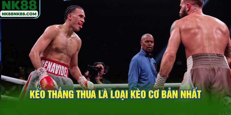 Kèo thắng thua là loại kèo cơ bản nhất